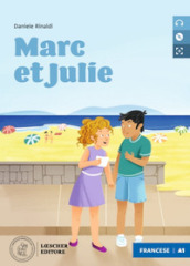 Marc et Julie. Le narrative francesi Loescher. Atelier de lecture. Con CD-Audio