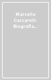 Marcello Ceccarelli. Biografia epistolare di un fisico (1950-1980)