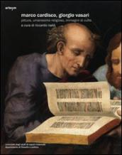 Marco Cardisco, Giorgio Vasari. Pittura, umanesimo religioso, immagini di culto. Ediz. illustrata