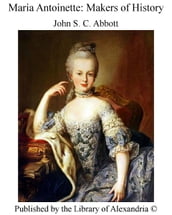 Maria Antoinette: Makers of History