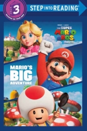 Mario s Big Adventure (Nintendo and Illumination present The Super Mario Bros. Movie)