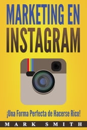 Marketing en Instagram (Libro en Español/Instagram Marketing Book Spanish Version)