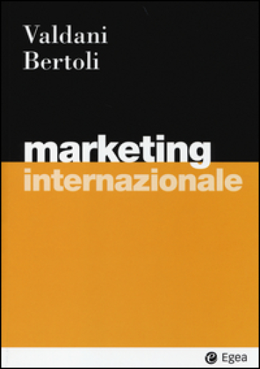 Marketing internazionale - Enrico Valdani - Giuseppe Bertoli