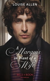 A Marquis In Want Of A Wife (Liberated Ladies, Book 3) (Mills & Boon Historical)