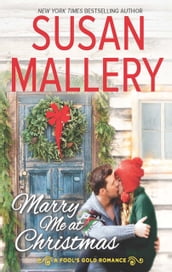 Marry Me At Christmas (A Fool s Gold Novel, Book 19)