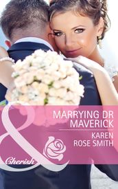 Marrying Dr Maverick (Montana Mavericks: Rust Creek Cowboys, Book 4) (Mills & Boon Cherish)
