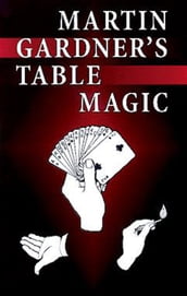 Martin Gardner s Table Magic