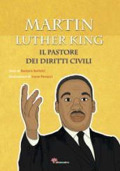 Martin Luther King. Il pastore dei diritti civili