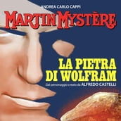 Martin Mystère. La pietra di Wolfram