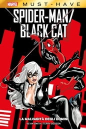 Marvel Must-Have: Spider-Man/Black Cat - La malvagità degli uomini