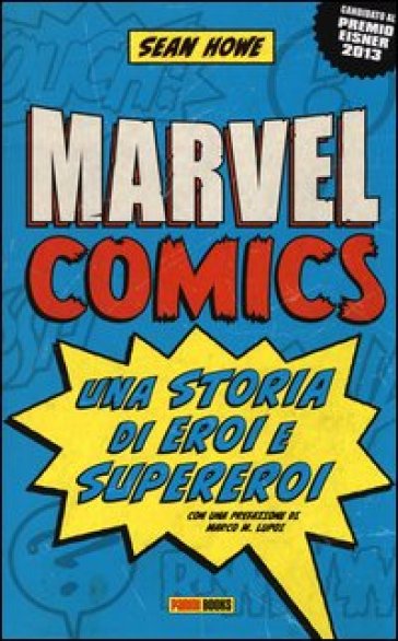 Marvel comics. Una storia di eroi e supereroi - Sean Howe