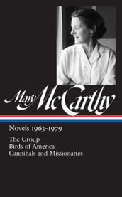 Mary McCarthy: Novels 1963-1979 (LOA #291)