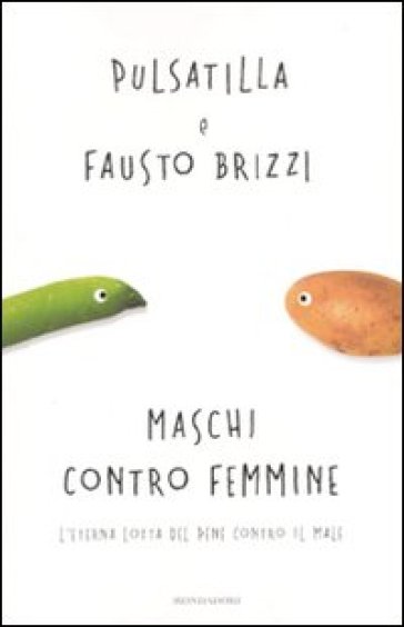 Maschi contro femmine. L'eterna lotta del pene contro il male - Pulsatilla (Valeria Di Napoli) - Fausto Brizzi