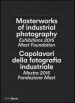 Masterworks of industrial photography. Exhibitions 2015 Mast Foundation-Capolavori della fotografia industriale. Mostre 2015 Fondazione Mast. Ediz. bilingue