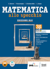 Matematica allo specchio. Ediz. blu. Per le Scuole superiori. Con e-book. Con espansione online. Vol. 1: 3 beta