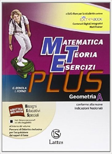 Matematica teoria esercizi. Plus. Per la Scuola media. Con DVD. Con e-book. Con espansione online. Vol. 1: Geometria - G. Bonola - I. Forno