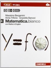 Matematica.bianco. Con Maths in english. Per le Scuole superiori. Con e-book. Con espansione online. Vol. 4