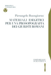 Materiali esegetici per una prosopografia dei giuristi romani