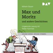 Max und Moritz und andere Geschichten (ungekürzt)