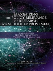 Maximizing the Policy-Relevance of Research for School Improvement