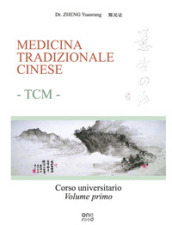 Medicina tradizionale cinese TCM. Corso universitario. Ediz. per la scuola. 1.