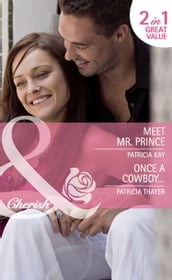 Meet Mr. Prince / Once A Cowboy: Meet Mr. Prince (The Hunt for Cinderella) / Once a Cowboy (Mills & Boon Cherish)