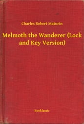 Melmoth the Wanderer (Lock and Key Version)