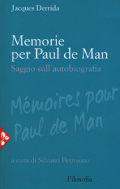 Memorie per Paul De Man. Saggio sull autobiografia. Nuova ediz.