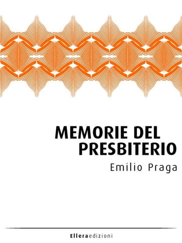Memorie del Presbiterio - Emilio Praga - Vanda Aleni