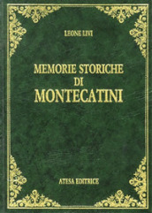 Memorie storiche di Montecatini (rist. anast. Pistoia, 1925)