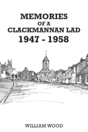 Memories of a Clackmannan Lad 1947 ¿ 1958
