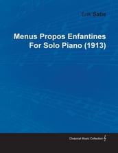 Menus Propos Enfantines by Erik Satie for Solo Piano (1913)