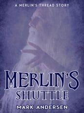 Merlin s Shuttle