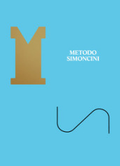 Metodo Simoncini. Ricerca di un estetica dell insieme. Ediz. italiana e inglese