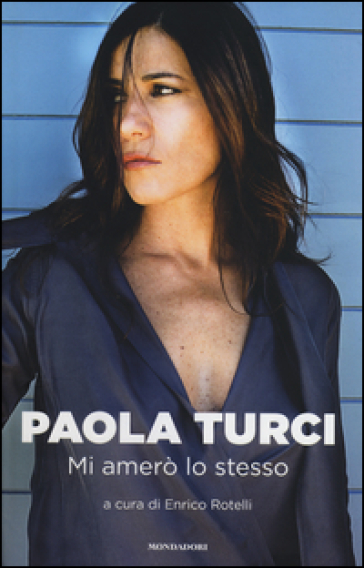 Mi amerò lo stesso - Paola Turci
