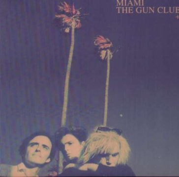 Miami - The Gun Club