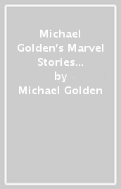 Michael Golden s Marvel Stories Artist s Edition