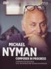 Michael Nyman - Composer In Progress