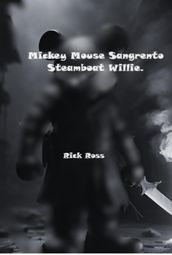 Mickey Mouse Sangrento Steamboat Willie.