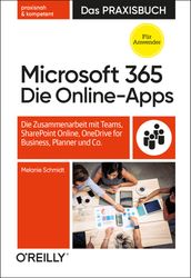 Microsoft 365: Die Online-Apps Das Praxisbuch für Anwender