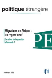 Migrations en Afrique : un regard neuf / Le retour de la question allemande ?