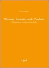 Migrazioni mutamento sociale pluralismo. Gli immigrati musulmani in Italia