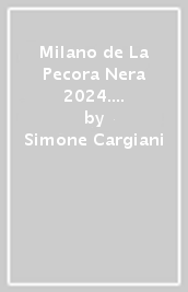 Milano de La Pecora Nera 2024. Ristoranti, pause golose e spesa di qualità