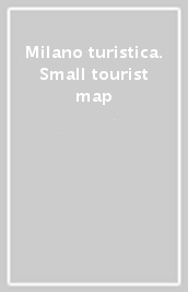 Milano turistica. Small tourist map