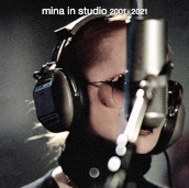 Mina in studio 2001-2021
