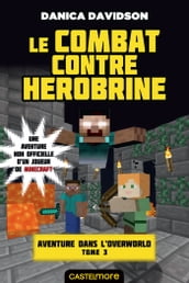Minecraft - Aventure dans l Overworld, T3 : Le Combat contre Herobrine