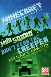 Minecraft: Mob Squad: Don t Fear the Creeper