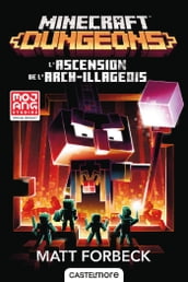 Minecraft officiel, T6 : Minecraft Dungeons - L Ascension de l Arch-illageois