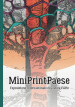 MiniPrintPaese. Esposizione internazionale di grafica d arte. Ediz. illustrata