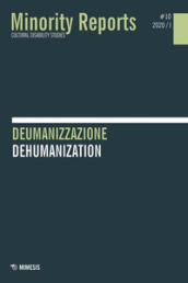 Minority reports (2020). 10: Deumanizzazione-Dehumanization